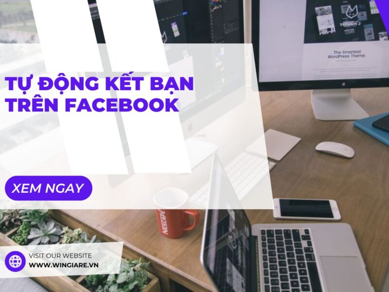 Tự Động Kết Bạn Trên Facebook: Cách Thực Hiện Hiệu Quả Và An Toàn