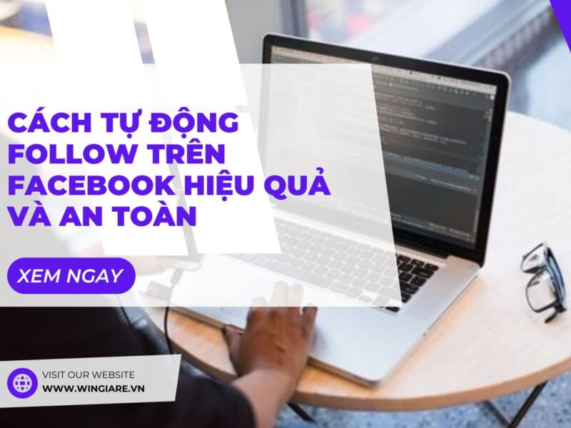 Cách Tự Động Follow Trên Facebook Hiệu Quả và An Toàn