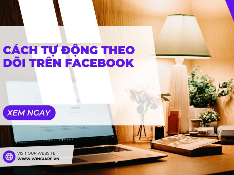 Cách Tự Động Theo Dõi Trên Facebook: Hướng Dẫn Chi Tiết, An Toàn và Hiệu Quả